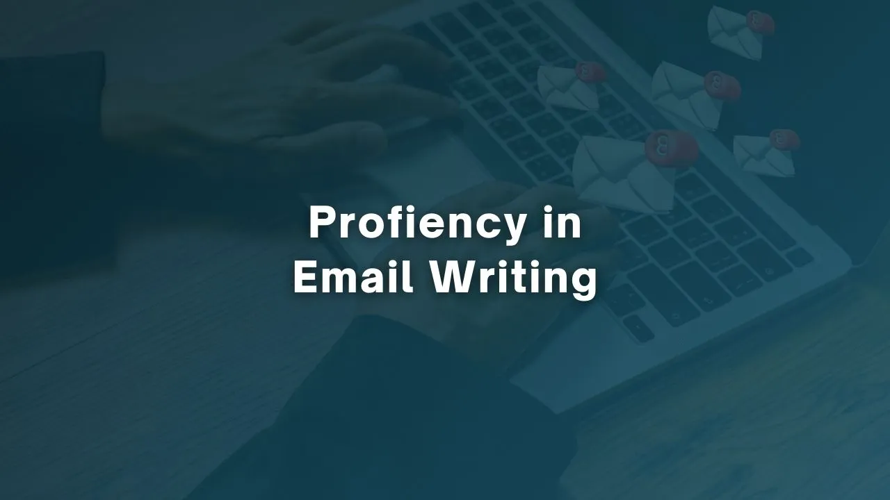 Profiency in Email Writing