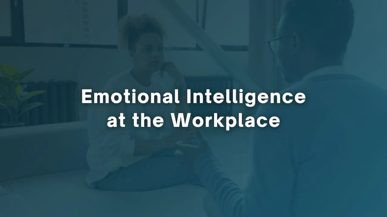 Emotional Intelligence at the Workplace