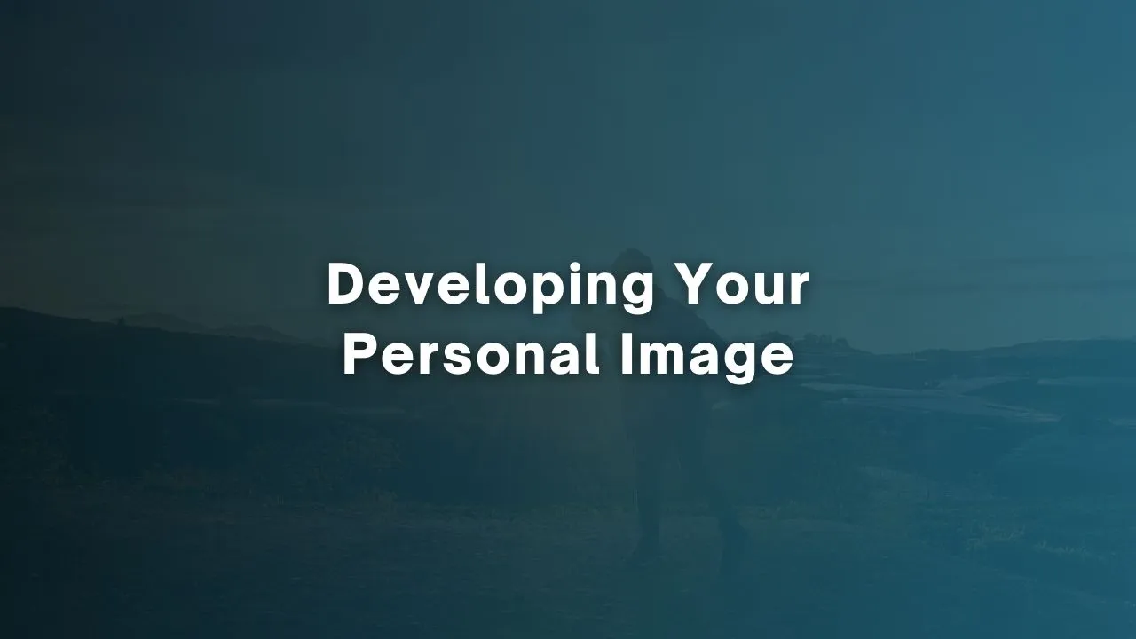 Developing Your Personal Image