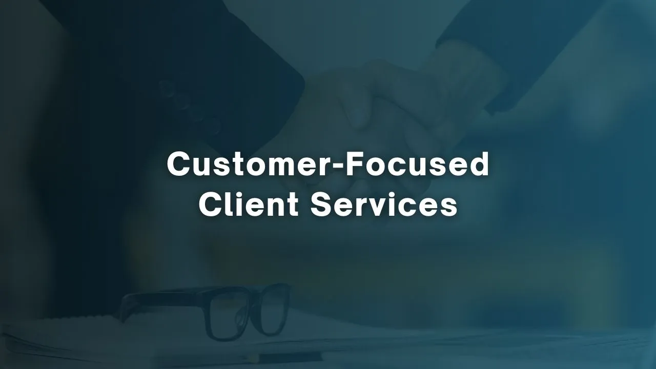 Customer-Focused Client Services