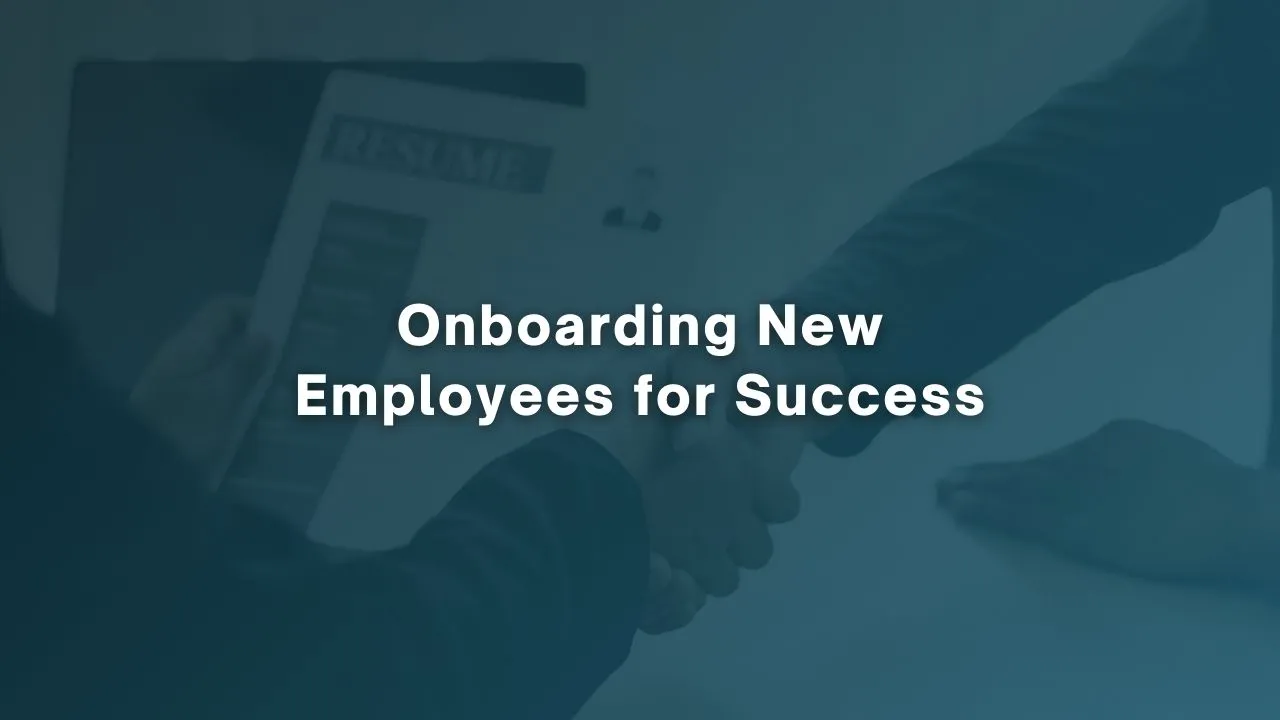 Onboarding New Employees for Success